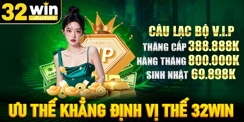 Những ưu thế nhằm khẳng định vị thế của nền tảng nhà cái 32win