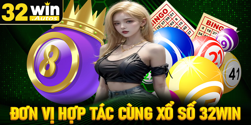 Các đơn vị hợp tác cùng phát triển cùng với xổ số 32win