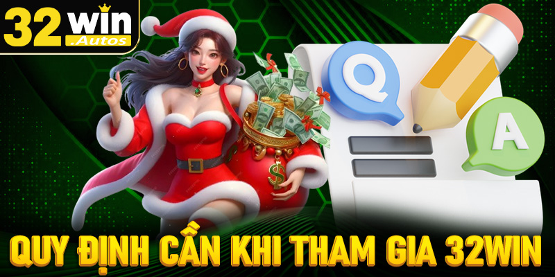 Quy định người dùng cần chấp thuận khi tham gia cá cược tại nhà cái 32win