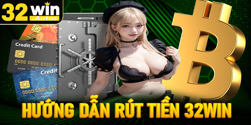 rút tiền 32win